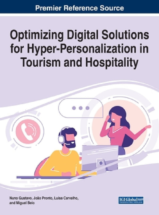 Optimizing Digital Solutions for Hyper-Personalization in Tourism and Hospitality by Nuno Gustavo, João Pronto, Luísa Carvalho
