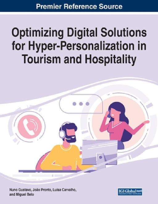 Optimizing Digital Solutions for Hyper-Personalization in Tourism and Hospitality by Nuno Gustavo, João Pronto, Luísa Carvalho