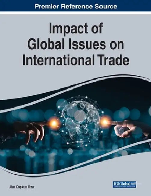 Impact of Global Issues on International Trade by Ahu Coşkun Özer