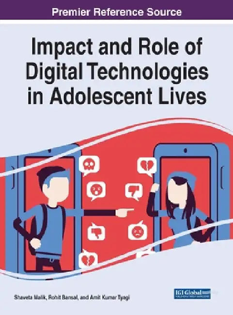 Impact and Role of Digital Technologies in Adolescent Lives by Shaveta Malik