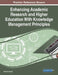 Enhancing Academic Research and Higher Education With Knowledge Management Principles by Suzanne Zyngier