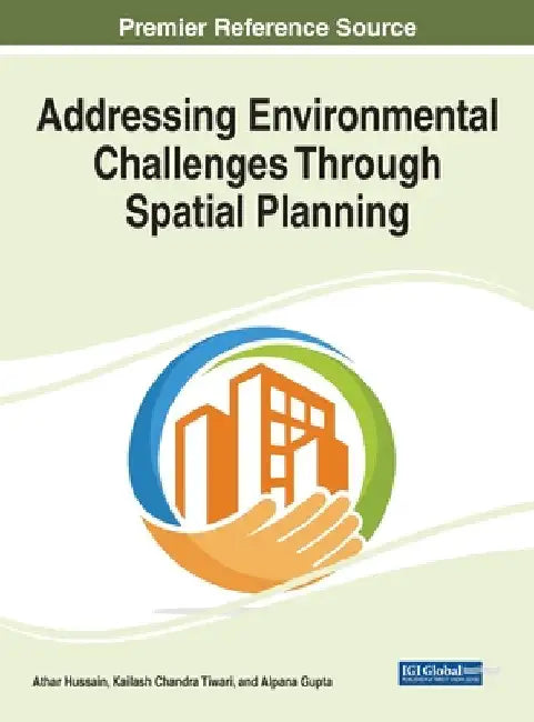 Addressing Environmental Challenges Through Spatial Planning by Athar Hussain