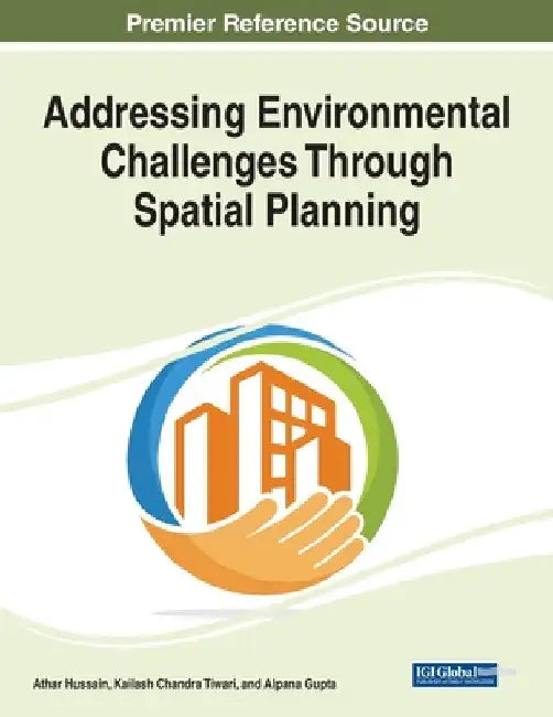Addressing Environmental Challenges Through Spatial Planning by Athar Hussain