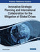 Innovative Strategic Planning and International Collaboration for the Mitigation of Global Crises by Gabriela Antosová