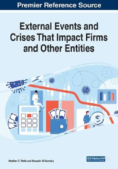 External Events and Crises That Impact Firms and Other Entities by Heather C. Webb