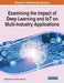 Examining the Impact of Deep Learning and IoT on Multi-Industry Applications, 1 volume by Roshani Raut