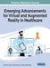 Emerging Advancements for Virtual and Augmented Reality in Healthcare by Luis Pinto Coelho