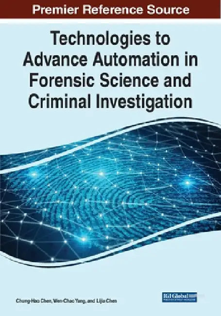 Technologies to Advance Automation in Forensic Science and Criminal Investigation by Chung-Hao Chen