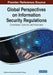 Global Perspectives on Information Security Regulations: Compliance, Controls, and Assurance by III Francia Guillermo A.