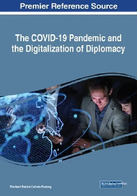 The COVID-19 Pandemic and the Digitalization of Diplomacy by Floribert Patrick Calvain Endong