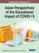 Handbook of Research on Asian Perspectives of the Educational Impact of COVID-19 by M. Rezaul Islam