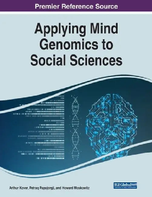 Applying Mind Genomics to Social Sciences by Howard Moskowitz