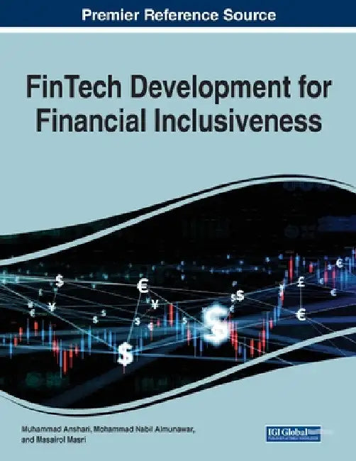 FinTech Development for Financial Inclusiveness by Muhammad Anshari