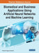 Biomedical and Business Applications Using Artificial Neural Networks and Machine Learning by Richard S. Segall