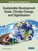 Handbook of Research on Sustainable Development Goals, Climate Change, and Digitalization by Rui Alexandre Castanho