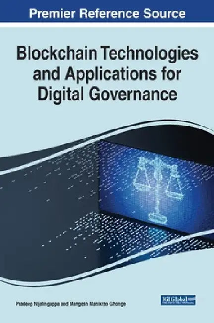 Blockchain Technologies and Applications for Digital Governance by Pradeep Nijalingappa