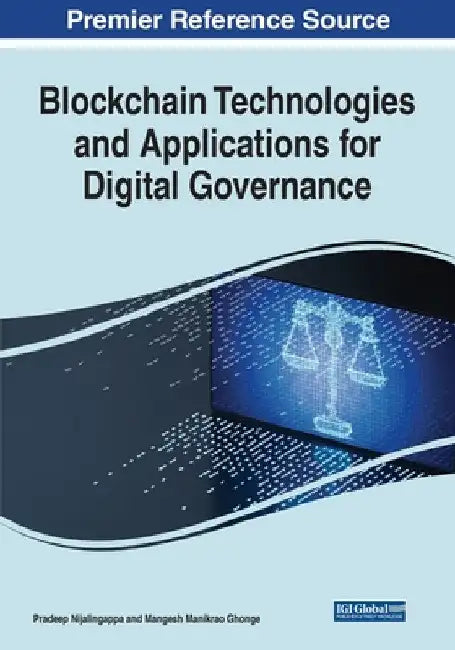 Blockchain Technologies and Applications for Digital Governance by Pradeep Nijalingappa