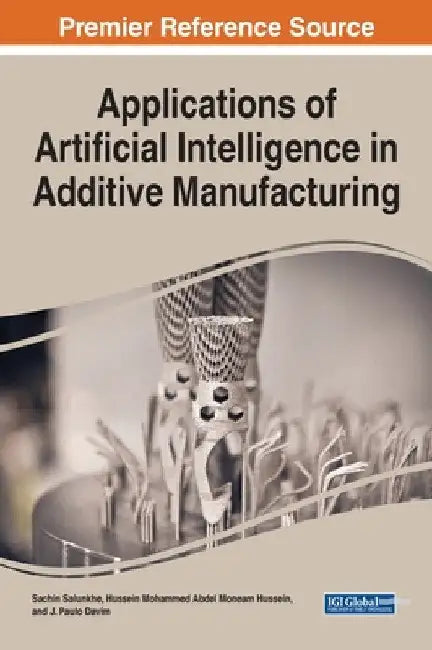 Applications of Artificial Intelligence in Additive Manufacturing by Sachin Salunkhe