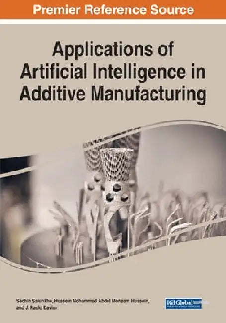 Applications of Artificial Intelligence in Additive Manufacturing by Sachin Salunkhe