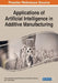Applications of Artificial Intelligence in Additive Manufacturing by Sachin Salunkhe