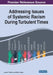 Addressing Issues of Systemic Racism During Turbulent Times by Jennifer T. Butcher