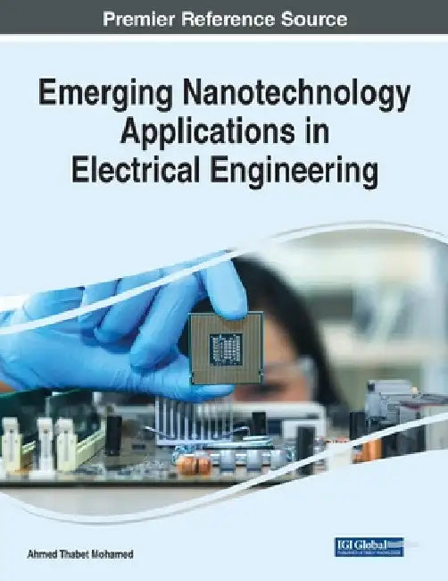 Emerging Nanotechnology Applications in Electrical Engineering by Ahmed Thabet Mohamed