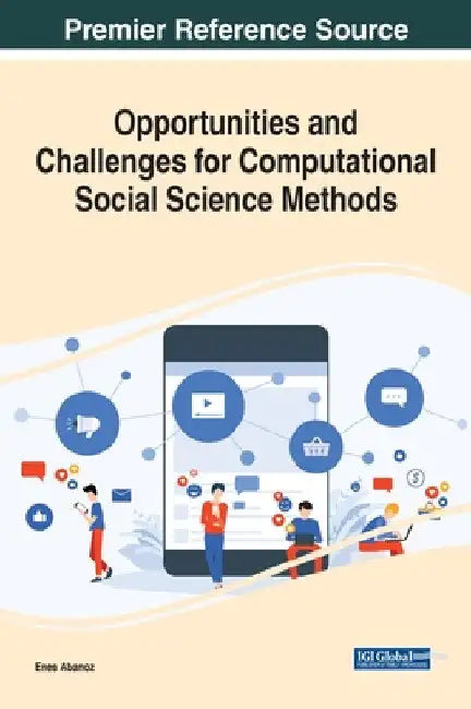 Opportunities and Challenges for Computational Social Science Methods by Enes Abanoz
