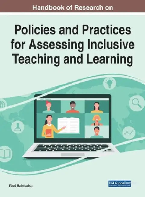 Handbook of Research on Policies and Practices for Assessing Inclusive Teaching and Learning by Eleni Meletiadou