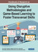Handbook of Research on Using Disruptive Methodologies and Game-Based Learning to Foster Transversal Skills by Irene Rivera-Trigueros