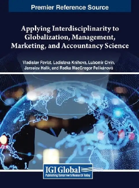 Applying Interdisciplinarity to Globalization, Management, Marketing, and Accountancy Science by Vladislav Pavlát