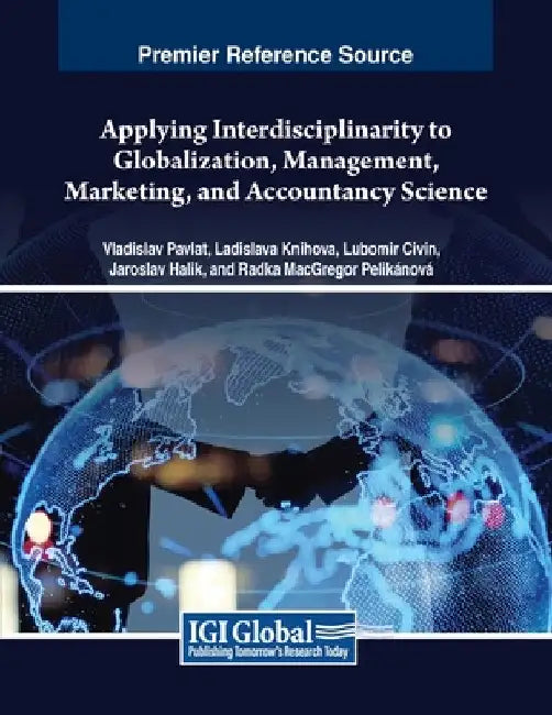 Applying Interdisciplinarity to Globalization, Management, Marketing, and Accountancy Science by Vladislav Pavlát