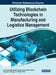 Utilizing Blockchain Technologies in Manufacturing and Logistics Management by S. B. Goyal