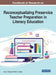 Handbook of Research on Reconceptualizing Preservice Teacher Preparation in Literacy Education by Juan J. Araujo