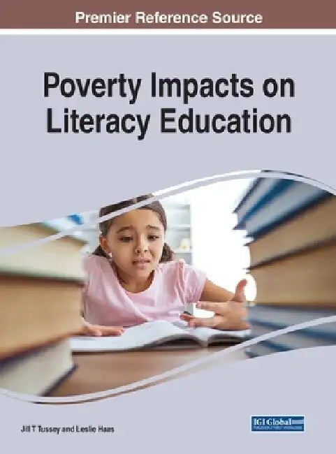 Poverty Impacts on Literacy Education by Jill Tussey