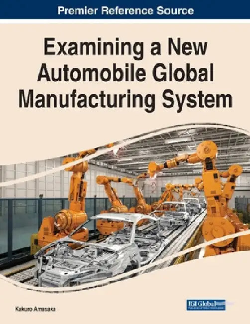 Examining a New Automobile Global Manufacturing System by Kakuro Amasaka