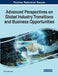 Advanced Perspectives on Global Industry Transitions and Business Opportunities by Fanny Saruchera