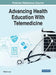 Advancing Health Education With Telemedicine by Mildred Lopez