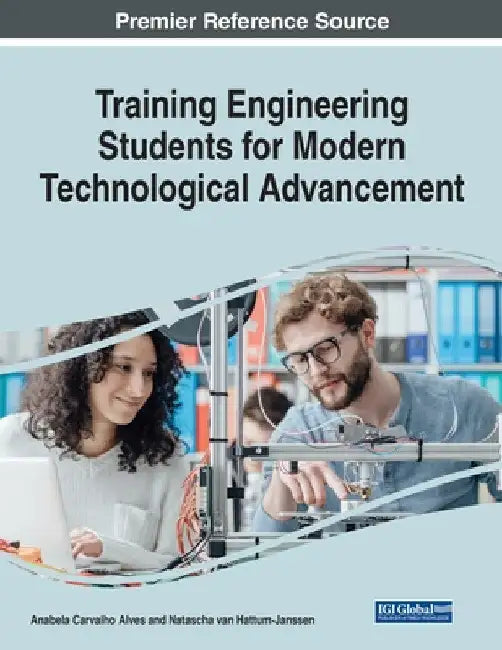 Training Engineering Students for Modern Technological Advancement by Anabela Carvalho Alves