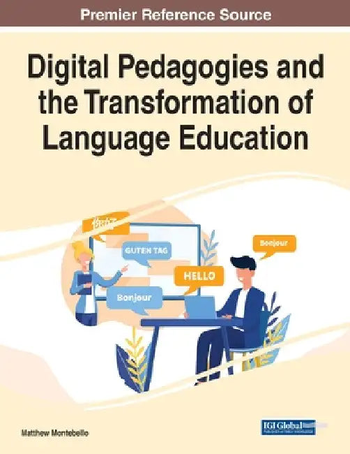 Digital Pedagogies and the Transformation of Language Education by Matthew Montebello