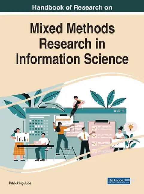 Handbook of Research on Mixed Methods Research in Information Science by Patrick Ngulube