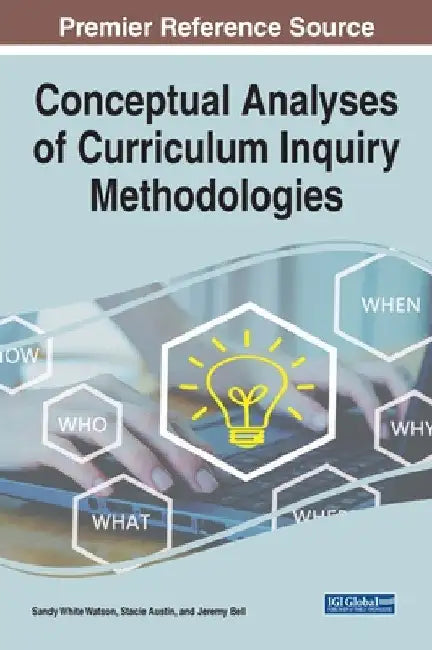 Conceptual Analyses of Curriculum Inquiry Methodologies by Sandy White Watson