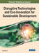 Disruptive Technologies and Eco-Innovation for Sustainable Development by Ulas Akkucuk