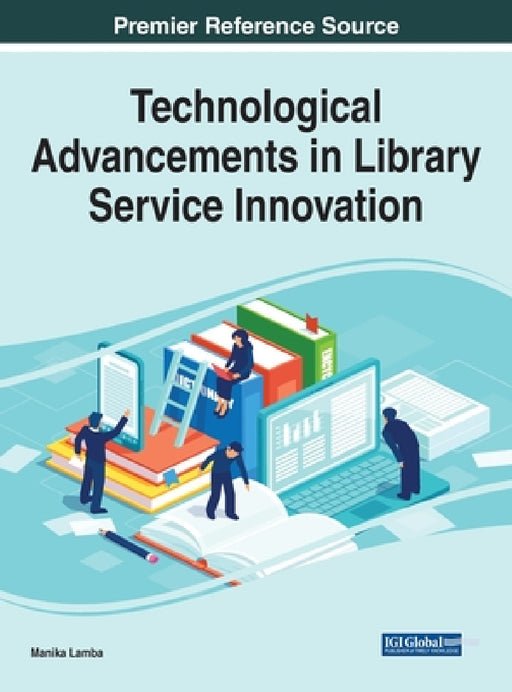 Technological Advancements in Library Service Innovation by Manika Lamba