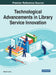 Technological Advancements in Library Service Innovation by Manika Lamba