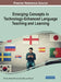 Emerging Concepts in Technology-Enhanced Language Teaching and Learning by Bin Zou