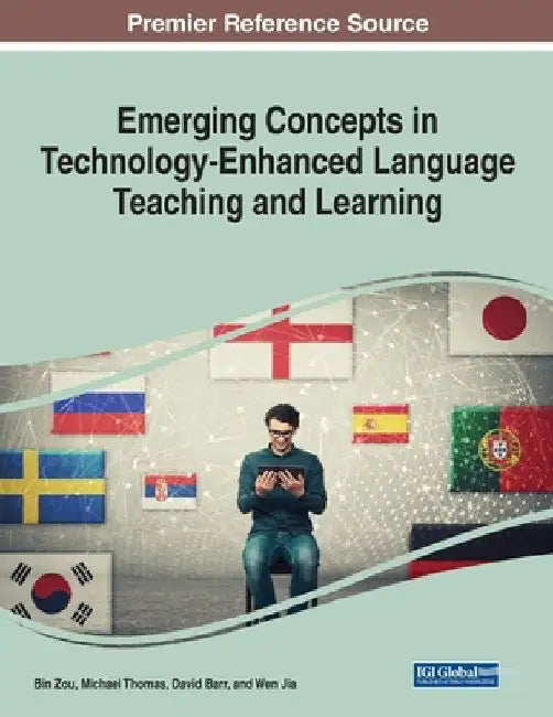 Emerging Concepts in Technology-Enhanced Language Teaching and Learning by Bin Zou