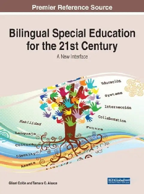Bilingual Special Education for the 21st Century: A New Interface by Gliset Colόn