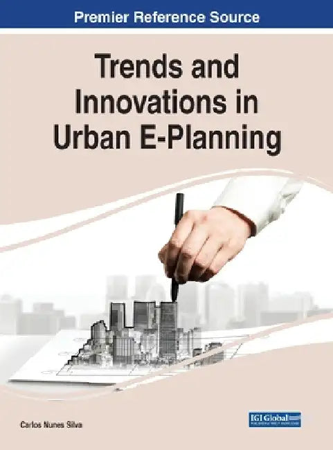 Trends and Innovations in Urban E-Planning by Carlos Nunes Silva