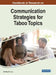 Handbook of Research on Communication Strategies for Taboo Topics by Geoffrey D. Luurs