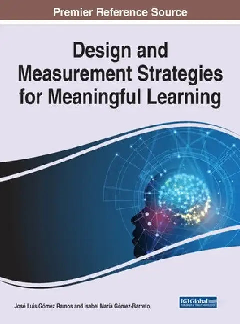 Design and Measurement Strategies for Meaningful Learning by José Luis Gómez Ramos